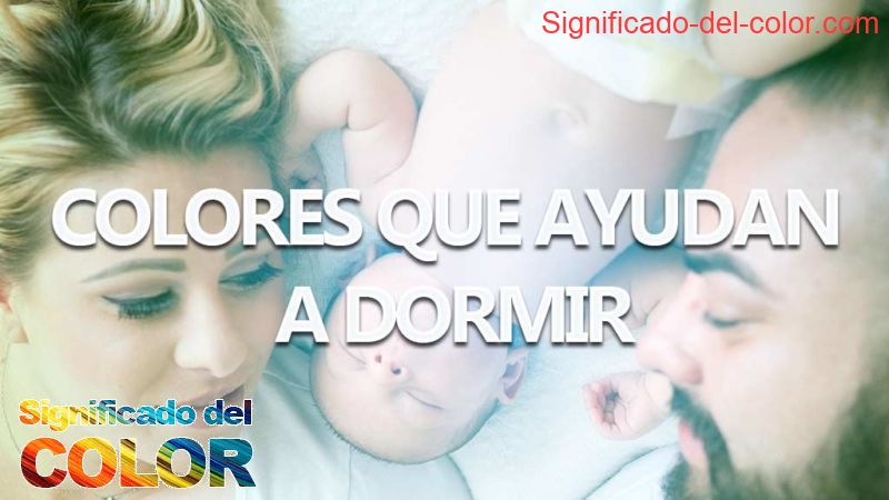 Qué colores nos ayudan a Dormir